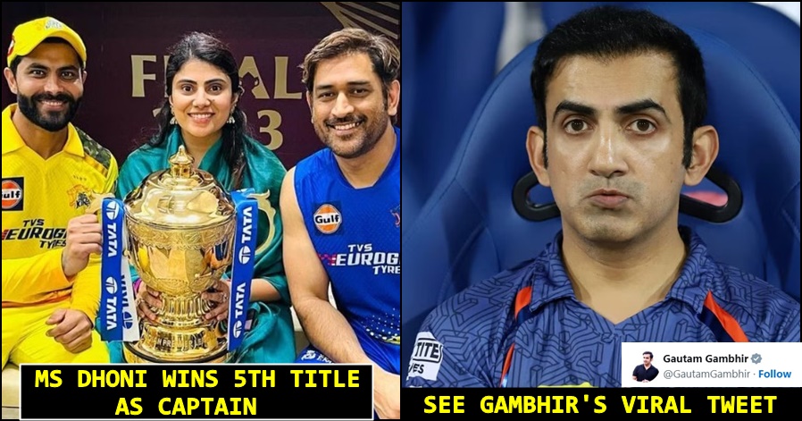 Gambhir's tweet goes viral after CSK beat GT to win the fifth IPL title