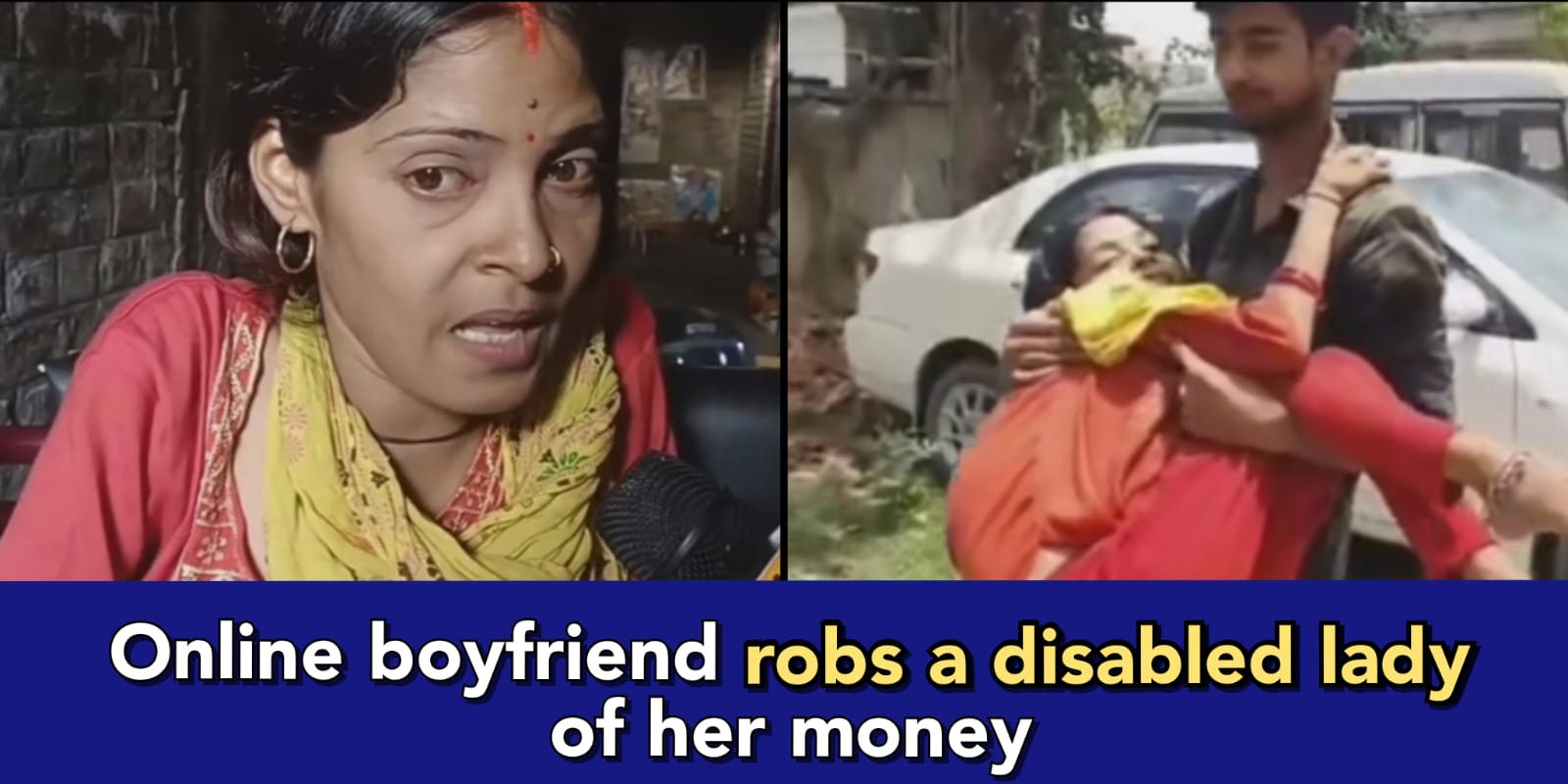 Differently abled woman duped by a Lover, he took away her lifetime savings