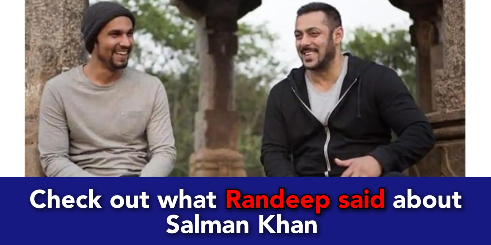 Veer Savarkar actor Randeep Hooda has very strong bonds with Salman Khan 