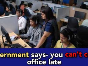 Good news, If government employees reach office late, they are to be punished