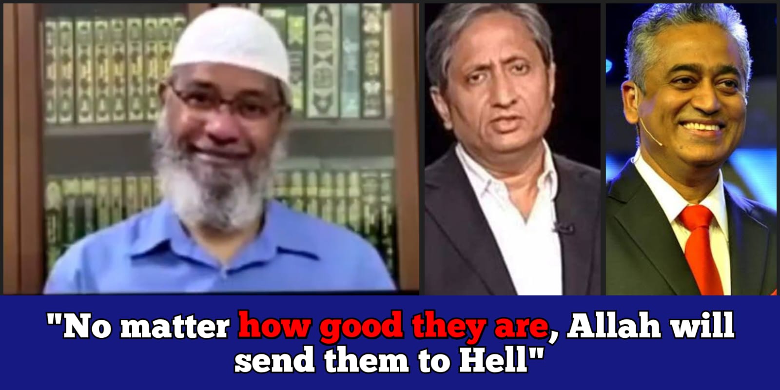 "Ravish Kumar, Dhruv Rathee will go to Hell" Zakir Naik