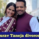 Who is Gaurav Taneja, know everything about his marriage life and divorce news