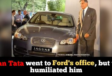 When Ratan Tata was insulted by Ford's, he bought their company 10 years later